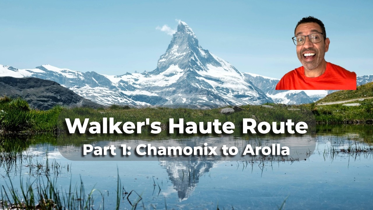 What is the Walker's Haute Route? Part 1